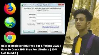 How to Register IDM Free For Lifetime 2022  How To Crack IDM Free For Lifetime  IDM 6 40 Build 8