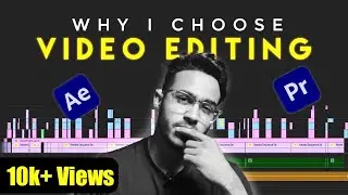 Why I choose Video Editing as a career in 2023 | My Video Editing journey.