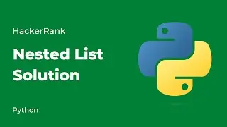 Python HackerRank Solutions: Nested Lists