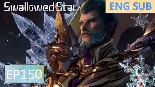 ENG SUB | Swallowed Star [EP150]