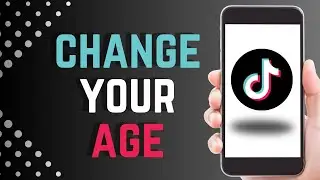 How to Verify Age on TikTok | Change Age on TikTok