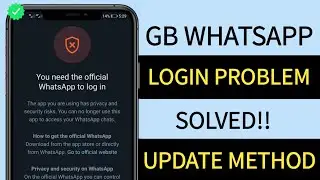 How to Fix You need the official Whatsapp to login Problem | GB FM login Problem Solution 2024