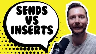 Sends Vs Inserts Explained