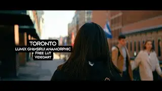 Toronto | GH6+Sirui Anamorphic | Free Lut | VideoArt #toronto #lut #anamorphic