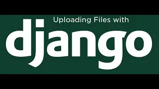 Uploading Files with Django