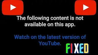 The following content is not available on this app youtube vanced | Youtube vanced not working