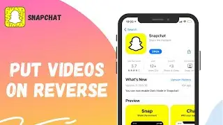 How to Put Videos in Reverse on Snapchat 2021