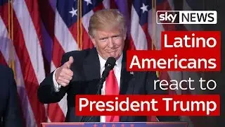 Latino Americans react to President Trump