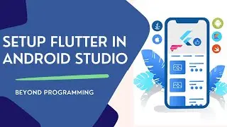 How to Setup Flutter in Android Studio | Beyond Programming