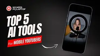 5 AI Tools for Android to Create Stunning YouTube Videos