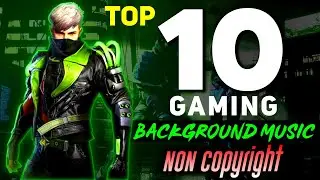 Top 10 Best Background Music for Gaming Videos NCS | TOP Music for BGMI/FreeFire Montage Videos