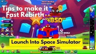 How to make it Fast Rebirth in Launch Into Space Simulator 2 to 3 Rebirth, June 10, 2024