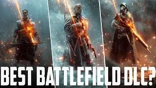 What Is The Best DLC Expansion? | Battlefield 1