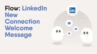 LinkedIn New Connection Welcome Message Flow- Send a custom message to new followers!