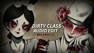 Dirty Class - CHINA [Edit Audio]