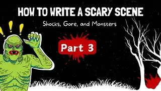 How To Write A Scary Scene (Part 3): 6 Tips With Examples 💀