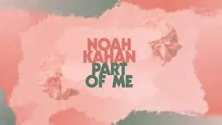 Noah Kahan - Part Of Me (Official Lyric Video)