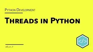 Threads in Python - Concurrency in Python