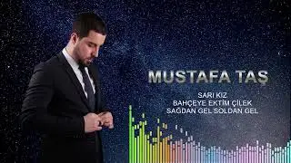 Mustafa TAŞ   Sarı Kız   Bahçeye Ektim Çilek   Sağdan Gel Soldan Gel 1