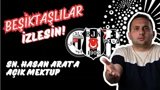 Bir Beşiktaşlı'dan Sn. Hasan Arat'a Açık Mektup