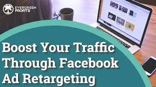 Boost Your Traffic Through Facebook Ad Retargeting