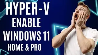 How To Enable and Install Hyper V In Windows 11 Home & Pro | Hyper V Enable Win 11 | Disable Hyper V