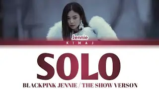 [BLACKPINK] 'Solo' (The Show Verson) Color Coded Lyrics Han/Rom/Eng