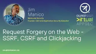 Keynote: Request Forgery on the Web - SSRF, CSRF and Clickjacking - Jim Manico