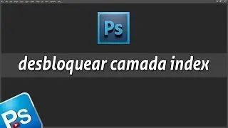 Como desbloquear uma CAMADA INDEX no photoshop | camada photoshop