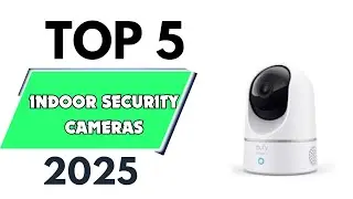 Top 5 best Indoor Security Cameras of 2025 [don’t buy one before watching this]