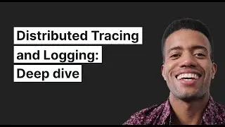 Distributed Tracing and Logging: Deep dive with Forrest Knight