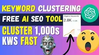 🔍FREE AI Keyword Clustering Tool: Cluster 1,000s SEO KWs on ChatGPT