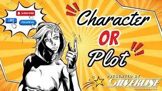 Silverline: Character or Plot? Which is more important?