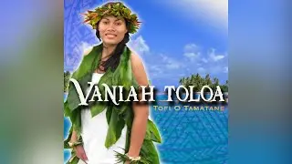 Vaniah Toloa - Le Masinae (Audio)