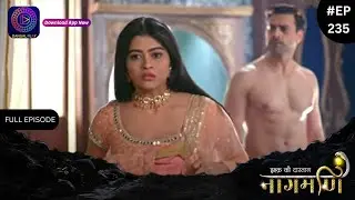 Ishq Ki Dastaan Naagmani | Full Episode 235 | Dangal TV