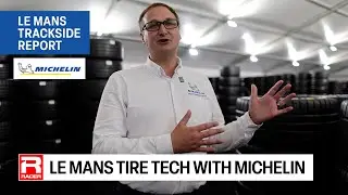 Le Mans Michelin Tires Tech Tour with Jason Anzalone