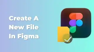 Figma tutorial - How to create a new file in Figma