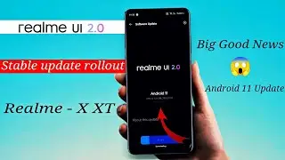 Realme X XT Realme UI 2.0 Stable Update Rollout |   X XT Android 11 Stable Update Rollout