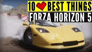 Top 10 things I LOVE about Forza Horizon 5