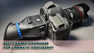 Cinematic LCD viewfinder for Canon 5D iv باشترین ڤیوفاینده‌ر بۆ تۆماركردنی ڤیدیۆ له‌كاتی  تیشكی خۆر