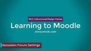 Learning to Moodle - Discussion Forum Settings