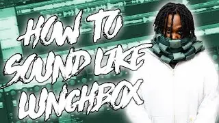 HOW TO SOUND LIKE LUNCHBOX *FREE* (PRESET PACK)