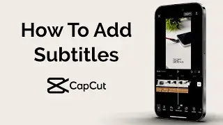 How To Add Subtitles In CapCut?