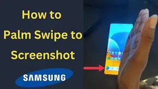 How To Screenshot With Palm Swipe in Samsung Galaxy