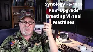 Synology FS-1018 Ram Upgrade - Creating Virtual Machines