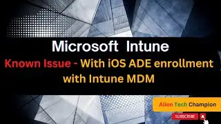 MS173 - Known Issue with iOS ADE enrollment with Intune MDM