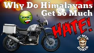 Why Do Himalayans Get So Much Hate? | Royal Enfield Himalayan USA | Ol' Man Ronin (S1,E55)