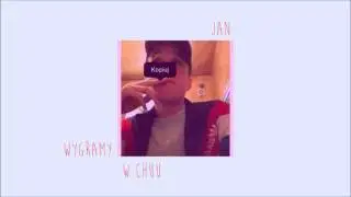 JAN - WYGRAMY W CHUU