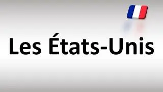 How to pronounce Les États-Unis (United States) in French