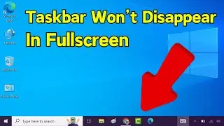 Taskbar not hiding in Fullscreen mode in Windows 10/11 || Taskbar Not Hiding Fullscreen (How To Fix)